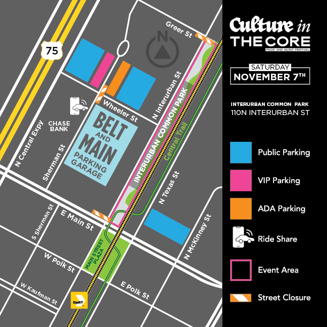 Culture in The CORE parking map for November 7 at Interurban Common Park, 110 N. Interurban Street. Public parking is near Sherman and Wheeler streets and south of E. Main Street. Accessible parking, VIP parking, rideshare, street closures, and nearby DART access are marked.